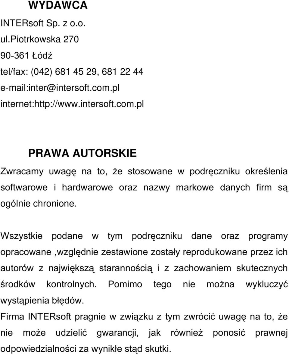 e-mail:inter@intersoft.com.pl internet:http://www.intersoft.com.pl PRAWA AUTORSKIE!