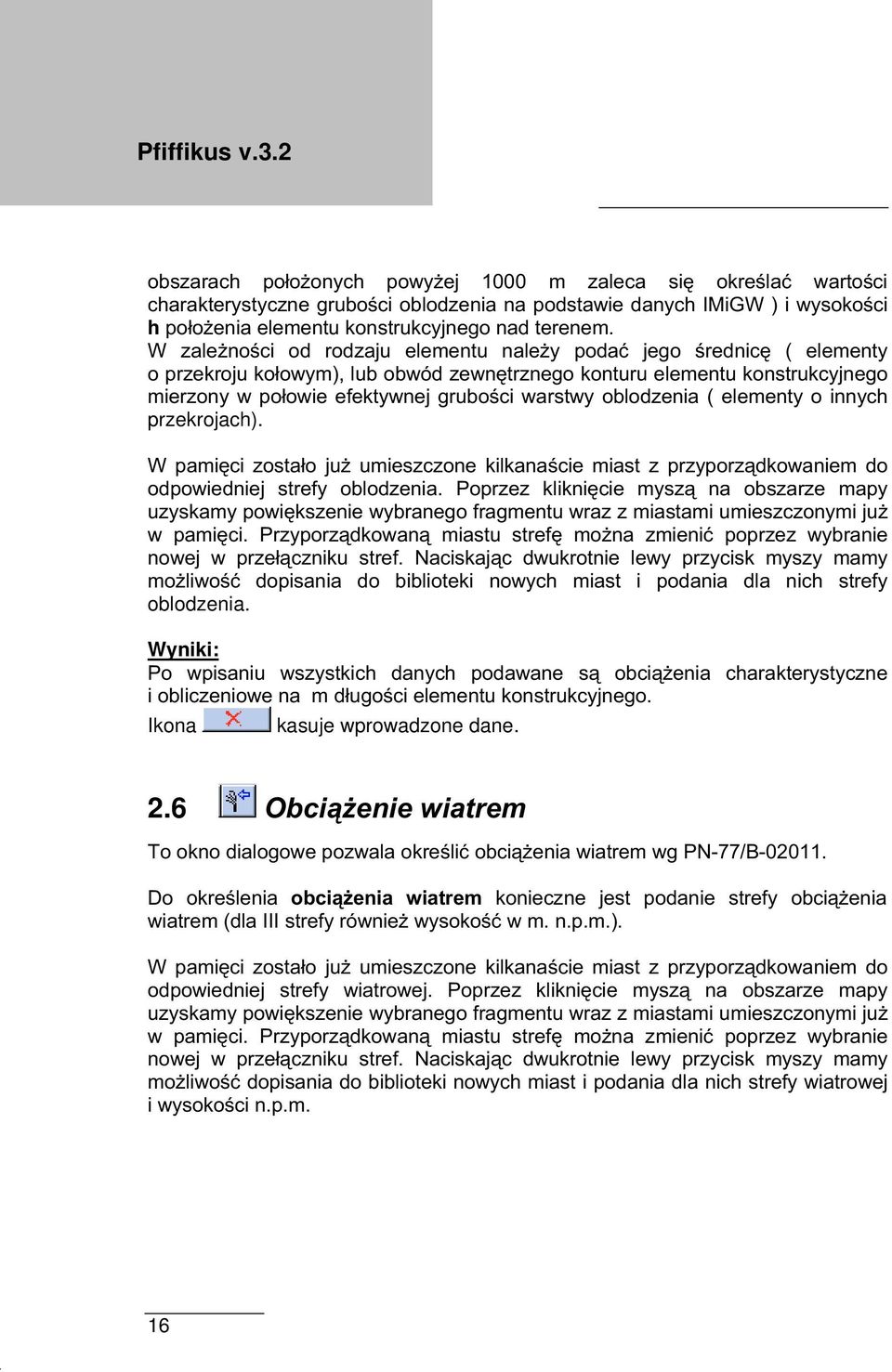 +,," $ " $ # oblodzenia. Wyniki: * $ $ %,% $,"'!" () Ikona kasuje wprowadzone dane. 2.6 0 ""!