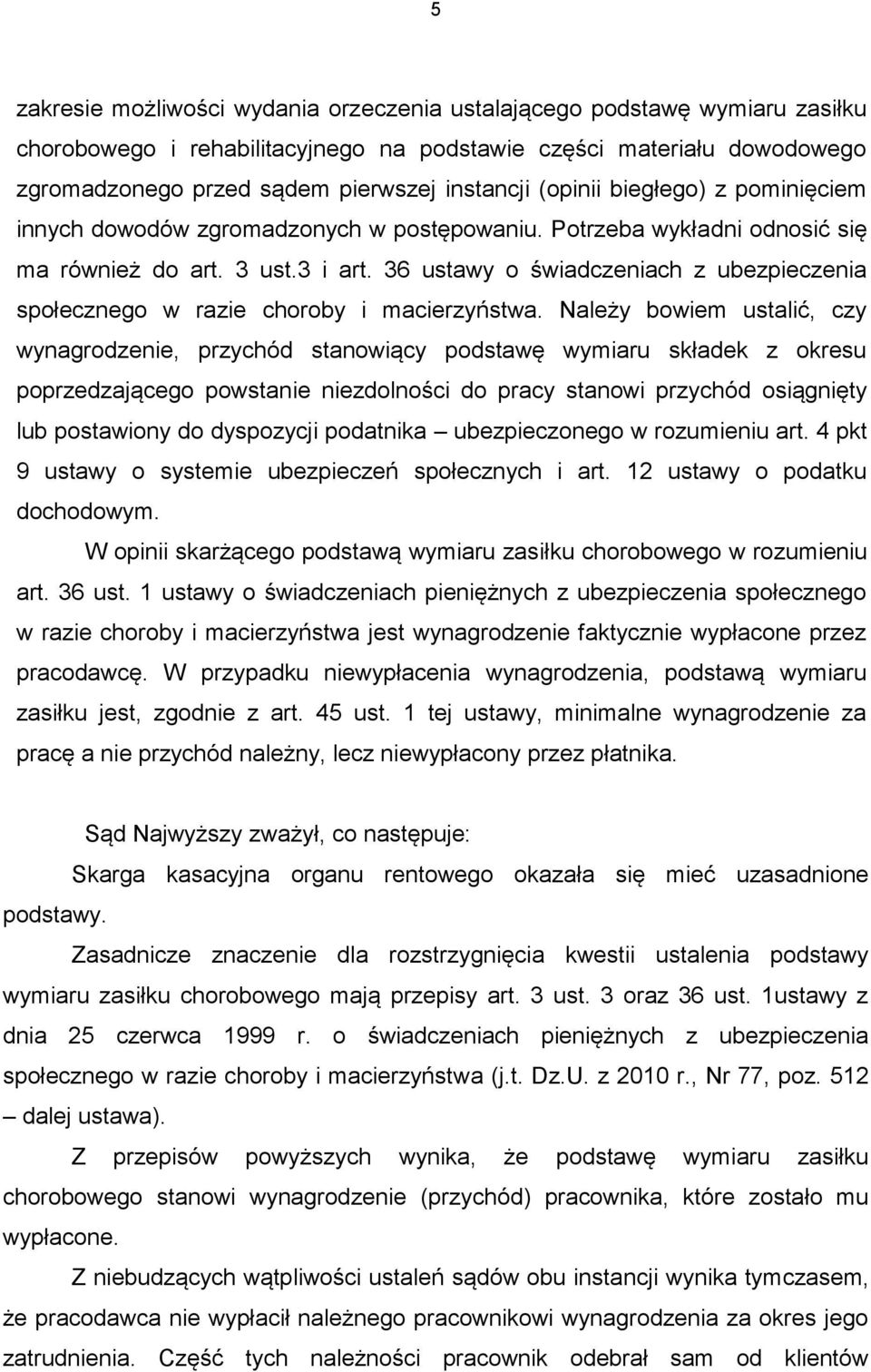 36 ustawy o świadczeniach z ubezpieczenia społecznego w razie choroby i macierzyństwa.