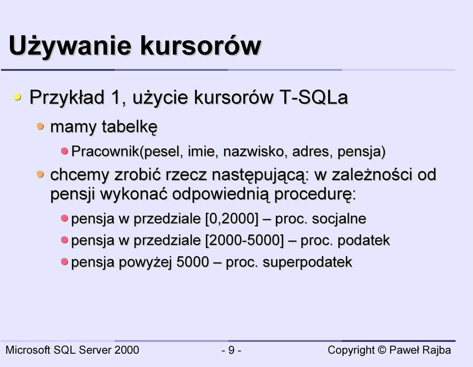 pensji wykonać odpowiednią procedurę: pensja w przedziale [0,2000] proc.