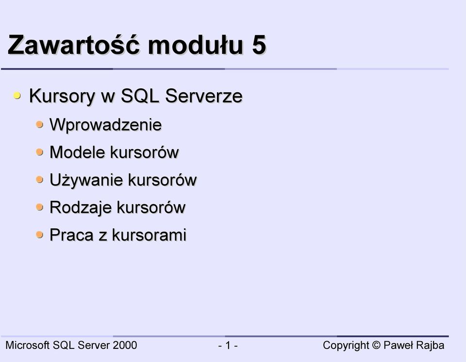 kursorów Używanie kursorów