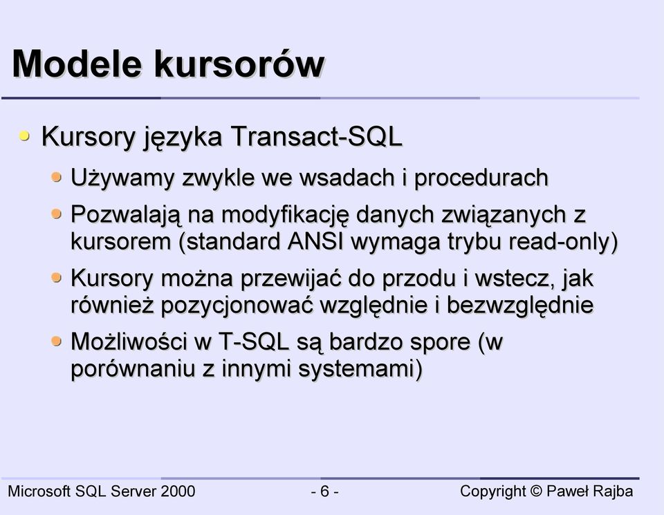 read-only) Kursory można przewijać do przodu i wstecz, jak również pozycjonować