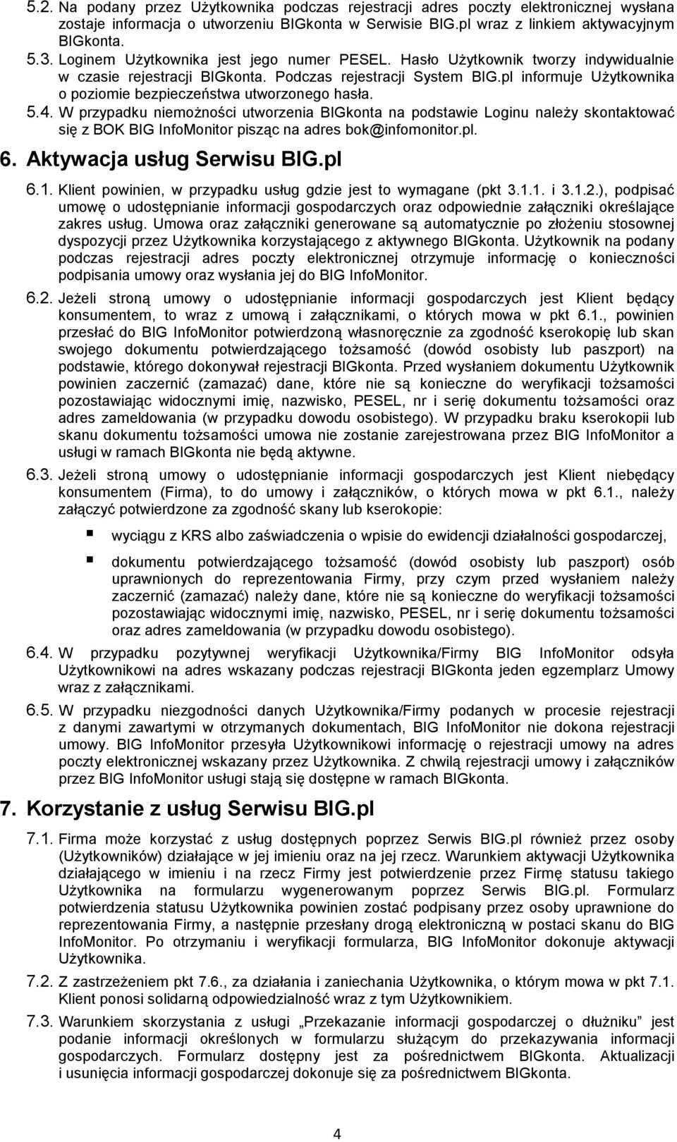 pl informuje UŜytkownika o poziomie bezpieczeństwa utworzonego hasła. 5.4.