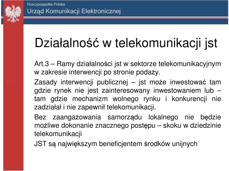 Zasady interwencji publicznej jst może inwestować tam gdzie rynek nie jest zainteresowany inwestowaniem lub tam gdzie
