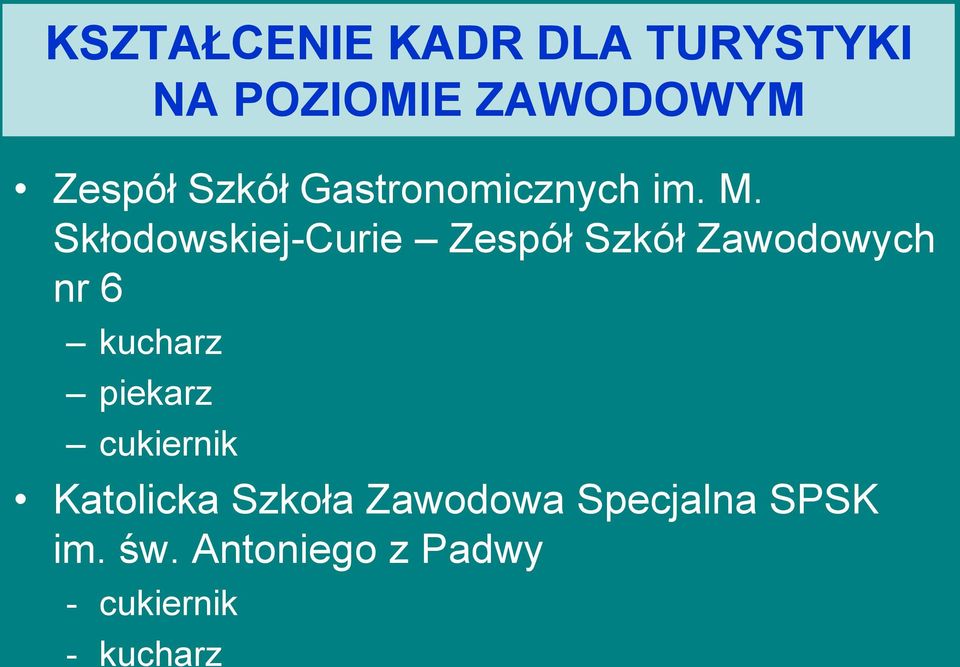 Skłodowskiej-Curie Zespół Szkół Zawodowych nr 6 kucharz