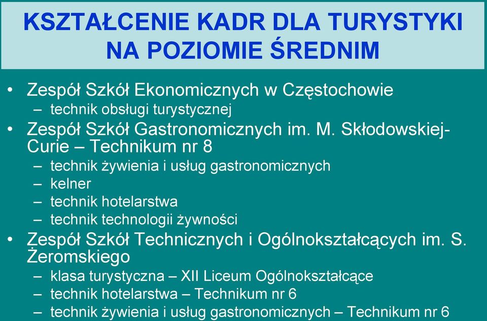 Skłodowskiej- Curie Technikum nr 8 technik żywienia i usług gastronomicznych kelner technik hotelarstwa technik technologii