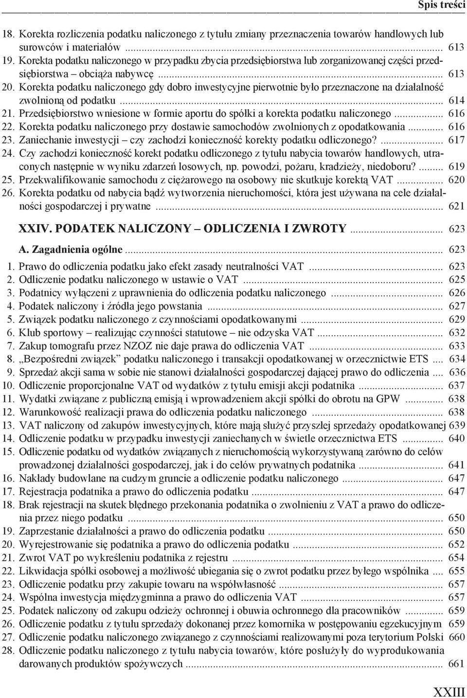 Korekta podatku naliczonego gdy dobro inwestycyjne pierwotnie by o przeznaczone na dzia alno zwolnion od podatku... 614 21.