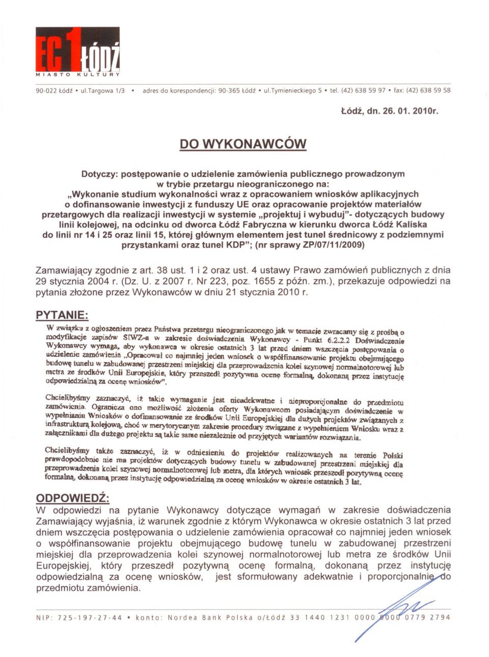 aplikacyjnych o dofinansowanie inwestycji z funduszy UE oraz opracowanie projektów materialów przetargowych dla realizacji inwestycji w systemie "projektuj i wybuduj"- dotyczacych budowy linii