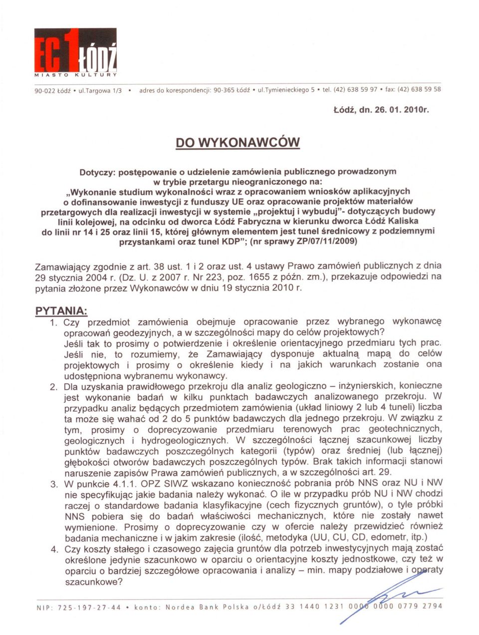 aplikacyjnych o dofinansowanie inwestycji z funduszy UE oraz opracowanie projektów materialów przetargowych dla realizacji inwestycji w systemie "projektuj i wybuduj"- dotyczacych budowy linii