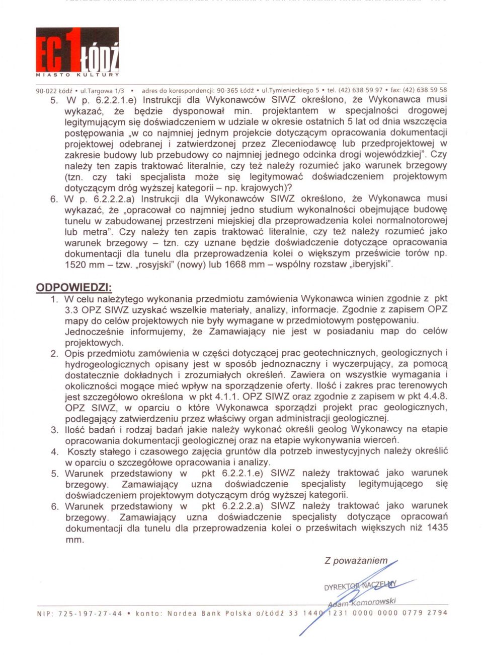 dokumentacji projektowej odebranej i zatwierdzonej przez Zleceniodawce lub przed projektowej w zakresie budowy lub przebudowy co najmniej jednego odcinka drogi wojewódzkiej".