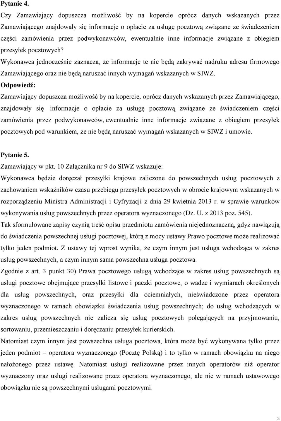 podwykonawców, ewentualnie inne informacje związane z obiegiem przesyłek pocztowych?