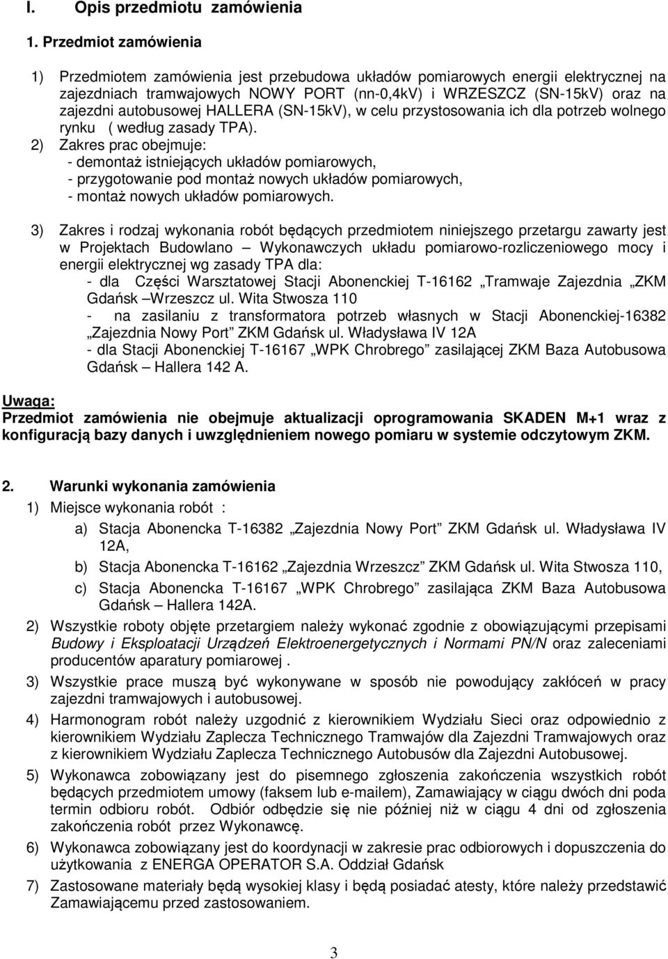 autobusowej HALLERA (SN-15kV), w celu przystosowania ich dla potrzeb wolnego rynku ( według zasady TPA).