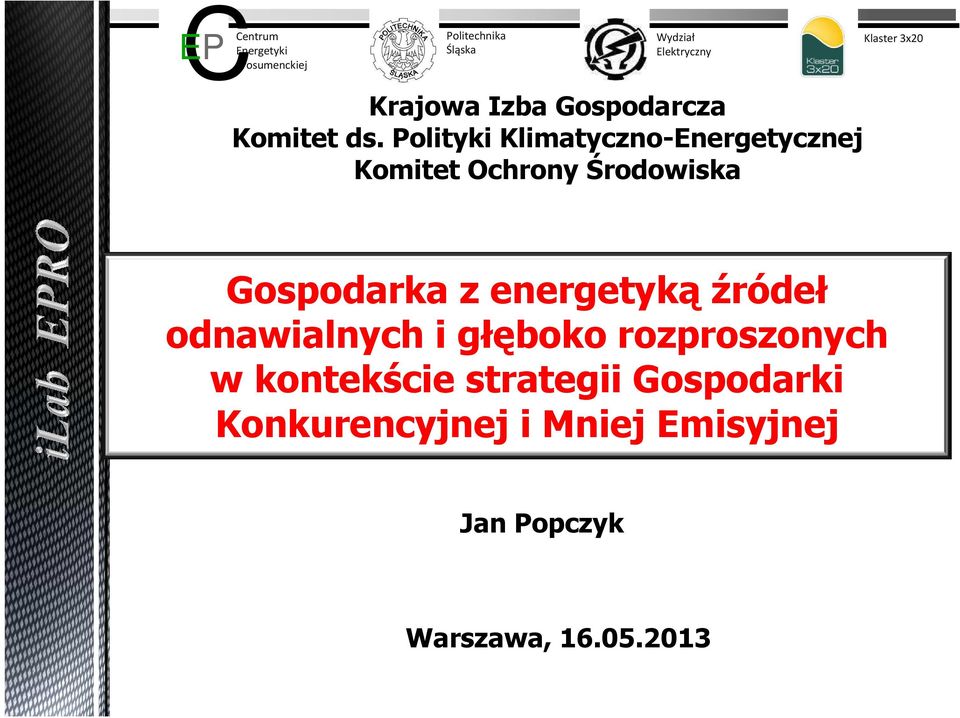 Polityki Klimatyczno-Energetycznej Komitet Ochrony Środowiska Klaster 3x20 Gospodarka z