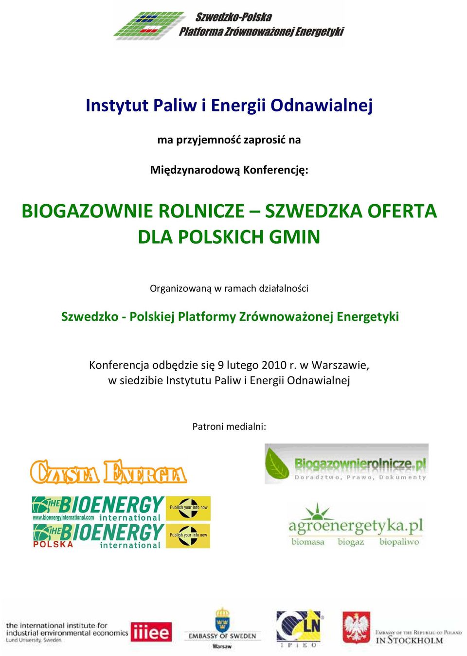 działalności Szwedzko - Polskiej Platformy Zrównoważonej Energetyki Konferencja odbędzie