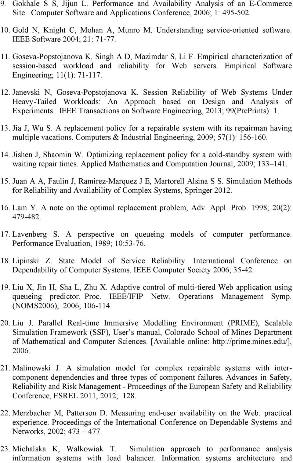 Empirical characterization of session-based workload and reliability for Web servers. Empirical Software Engineering; 11(1): 71-117. 12. Janevski N, Goseva-Popstojanova K.