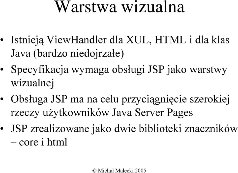 wizualnej Obsługa JSP ma na celu przyciągnięcie szerokiej rzeczy