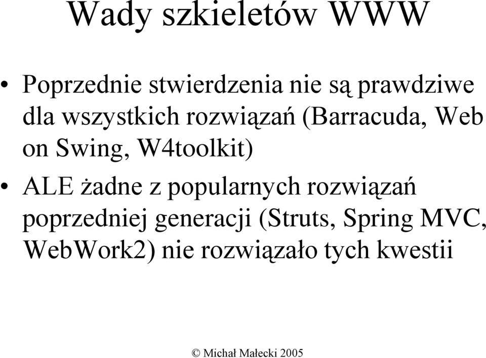 Swing, W4toolkit) ALE żadne z popularnych rozwiązań