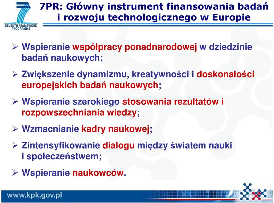europejskich badań naukowych; Wspieranie szerokiego stosowania rezultatów i rozpowszechniania wiedzy;