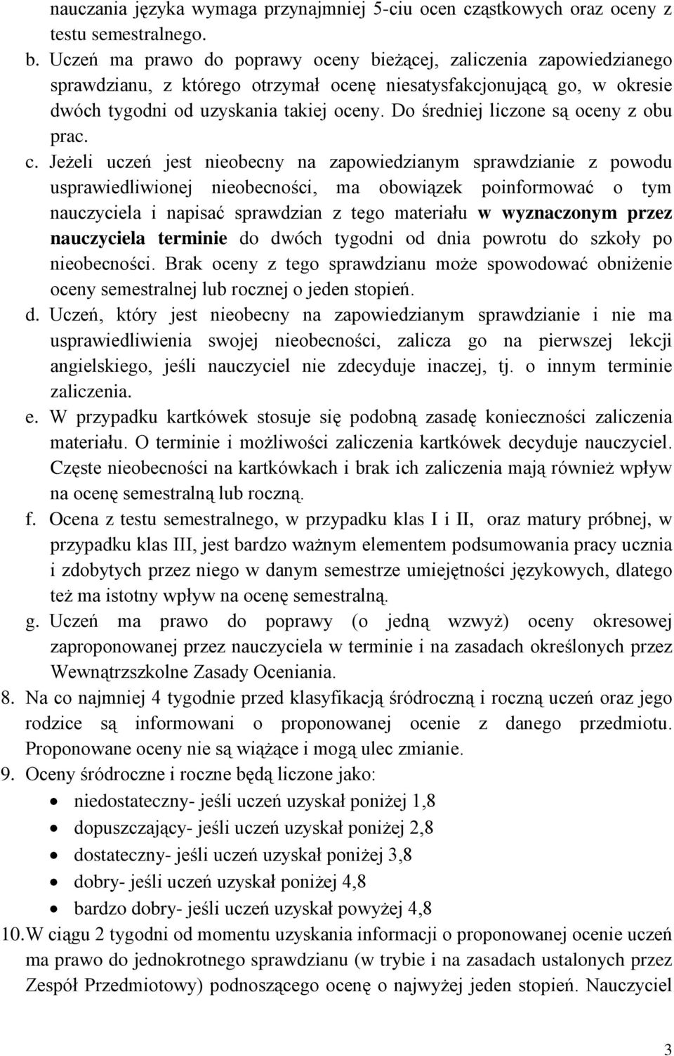 Do średniej liczone są oceny z obu prac. c.