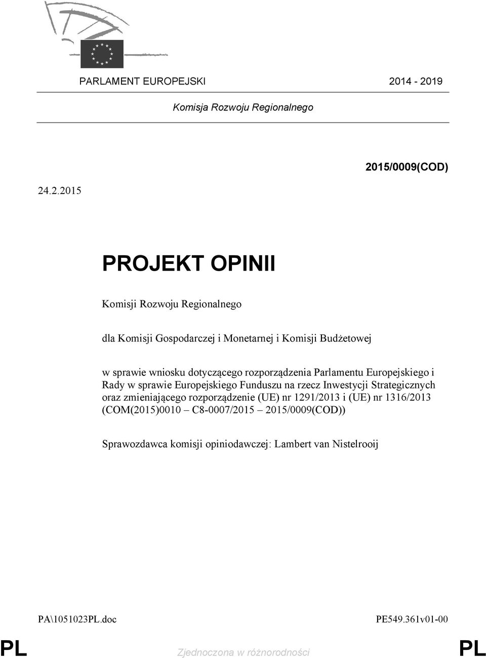 Monetarnej i Komisji Budżetowej w sprawie wniosku dotyczącego rozporządzenia Parlamentu Europejskiego i Rady w sprawie Europejskiego Funduszu