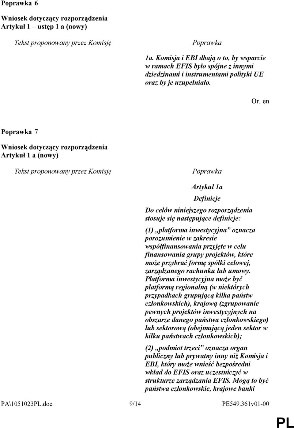 w celu finansowania grupy projektów, które może przybrać formę spółki celowej, zarządzanego rachunku lub umowy.