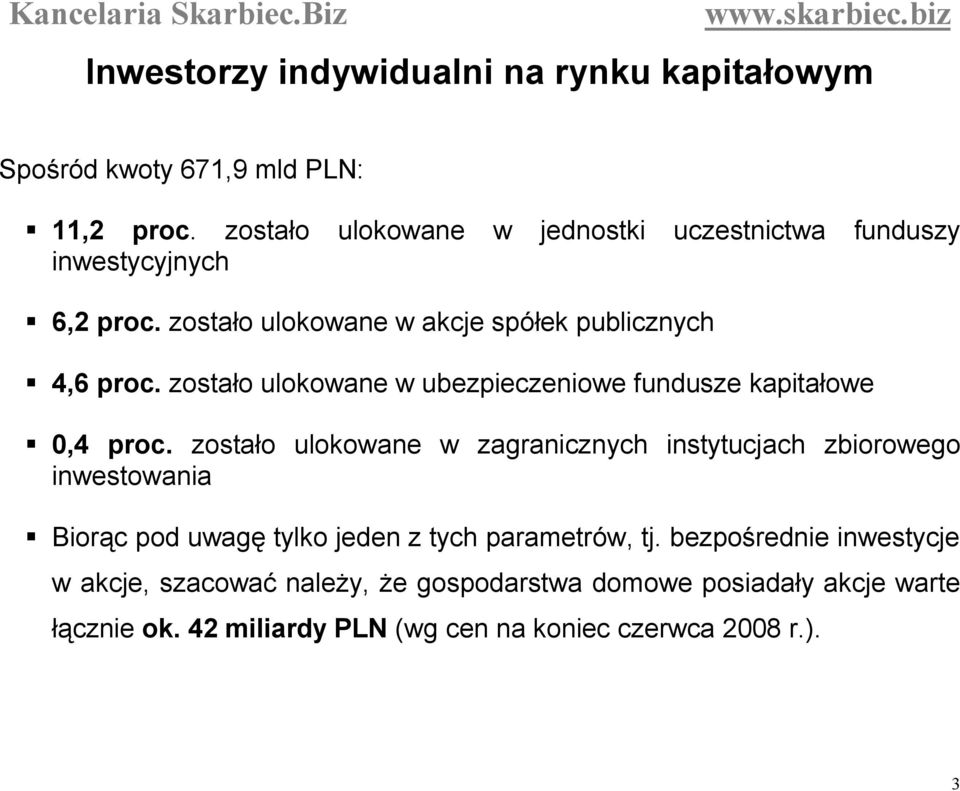 zostało ulokowane w ubezpieczeniowe fundusze kapitałowe 0,4 proc.