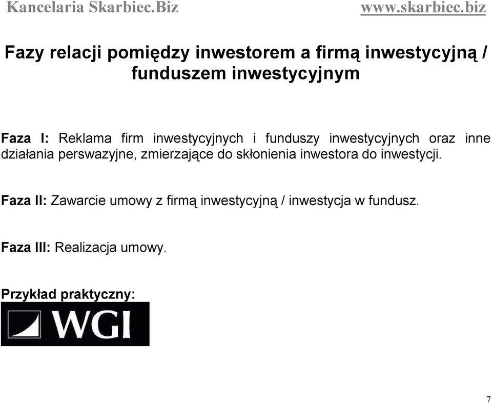 perswazyjne, zmierzające do skłonienia inwestora do inwestycji.