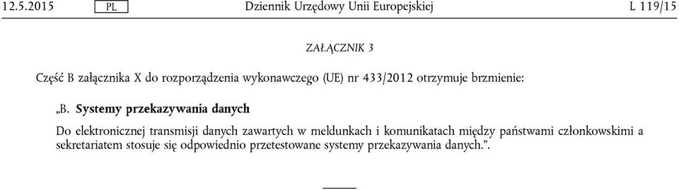 Systemy przekazywania danych Do elektronicznej transmisji danych zawartych w