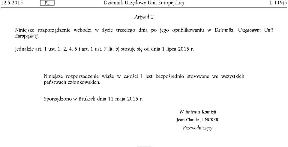 b) stosuje się od dnia 1 lipca 2015 r.