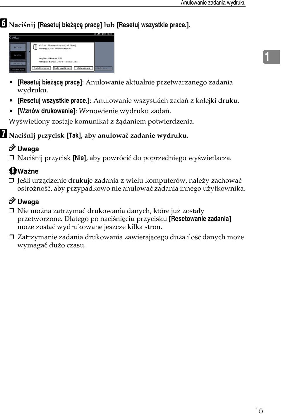 Naciãnij przycisk [Nie], aby powróciæ do poprzedniego wyãwietlacza.