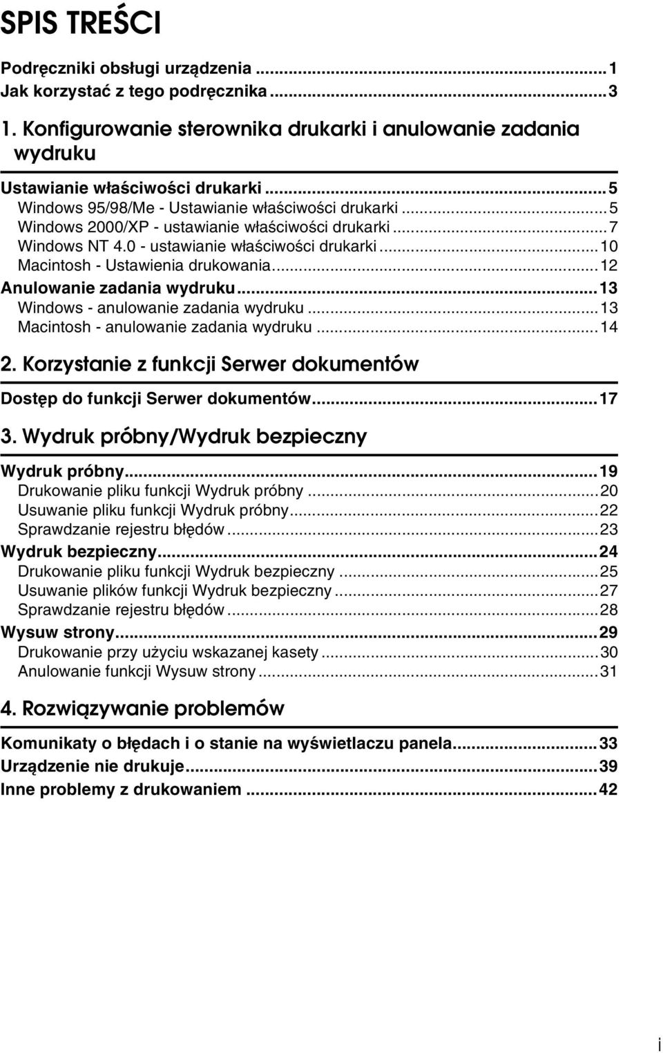 ..12 Anulowanie zadania wydruku...13 Windows - anulowanie zadania wydruku...13 Macintosh - anulowanie zadania wydruku...14 2.