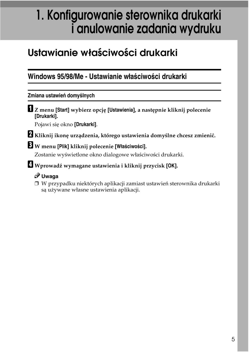 B Kliknij ikonê urzàdzenia, którego ustawienia domyãlne chcesz zmieniæ. C Wmenu [Plik] kliknij polecenie [Wâaãciwoãci].