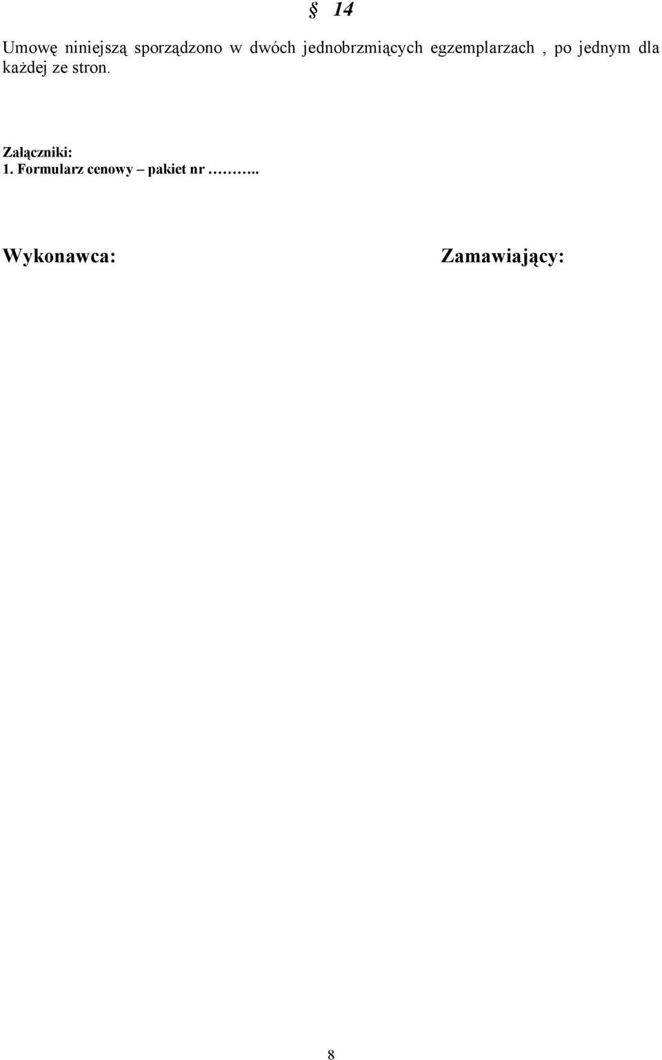 dla każdej ze stron. Załączniki: 1.