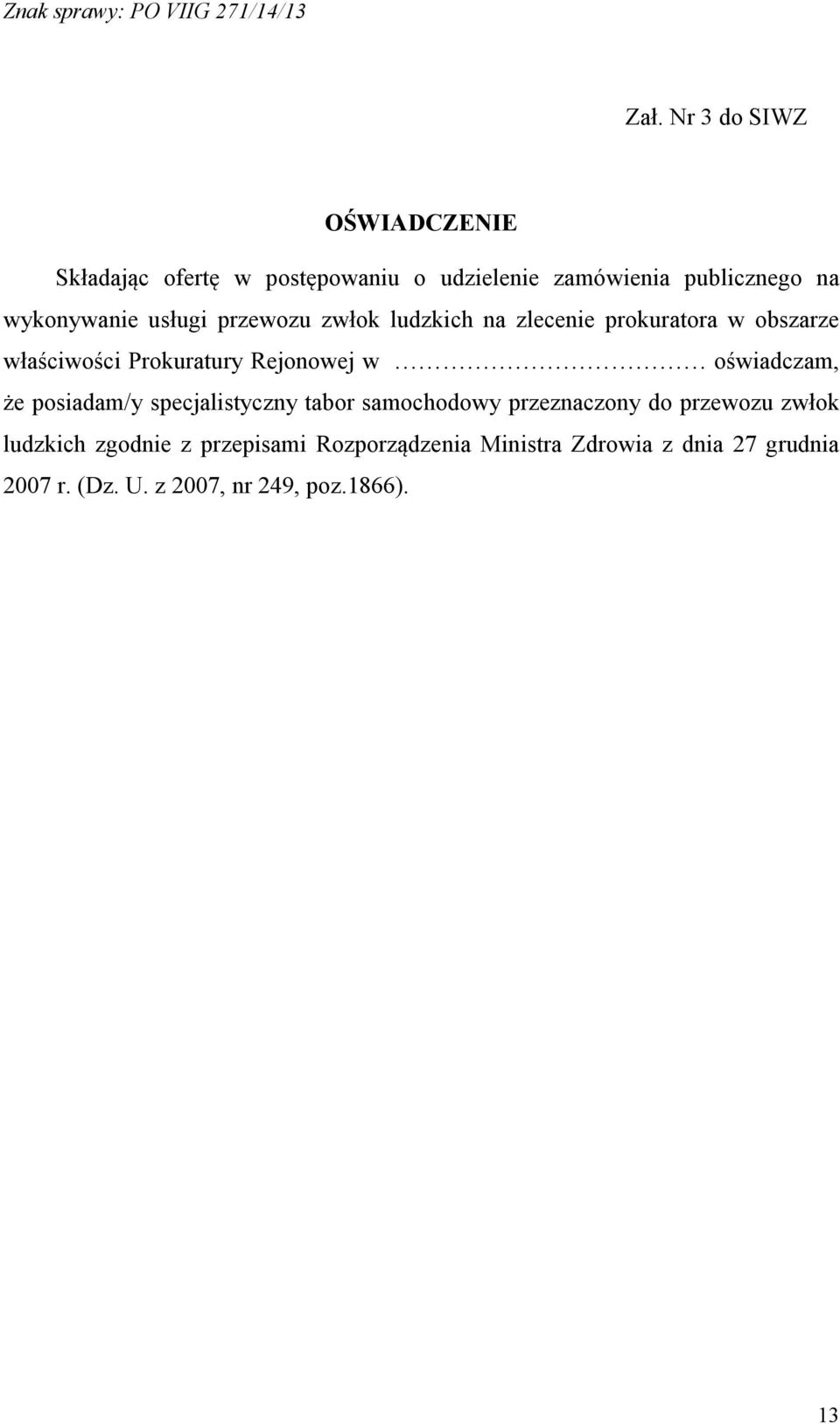 Rejonowej w oświadczam, że posiadam/y specjalistyczny tabor samochodowy przeznaczony do przewozu zwłok