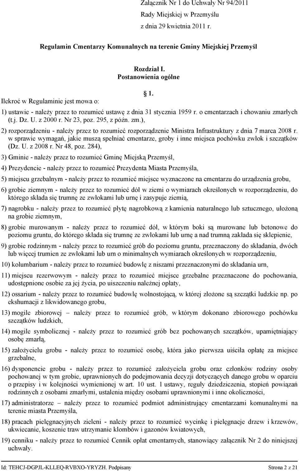 1) ustawie - należy przez to rozumieć ustawę z dnia 31 stycznia 1959 r. o cmentarzach i chowaniu zma