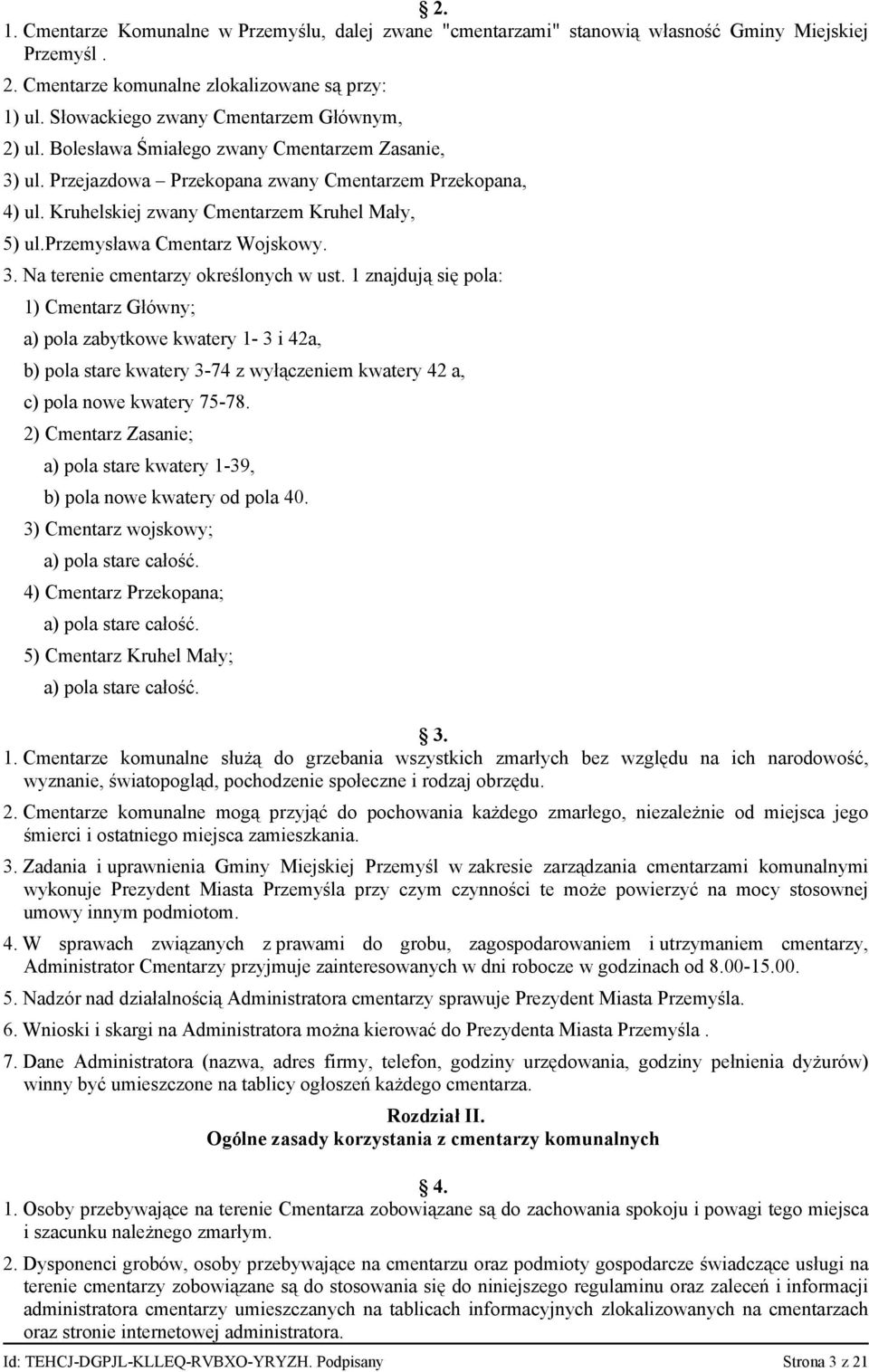 Kruhelskiej zwany Cmentarzem Kruhel Mały, 5) ul.przemysława Cmentarz Wojskowy. 3. Na terenie cmentarzy określonych w ust.