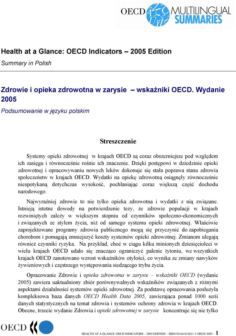 Dzięki postępowi w dziedzinie opieki zdrowotnej i opracowywaniu nowych leków dokonuje się stała poprawa stanu zdrowia społeczeństw w krajach OECD.