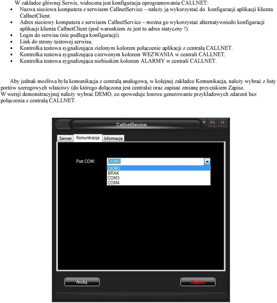 Login do serwisu (nie podlega konfiguracji). Link do strony testowej serwisu. Kontrolka testowa sygnalizująca zielonym kolorem połączenie aplikacji z centralą CALLNET.
