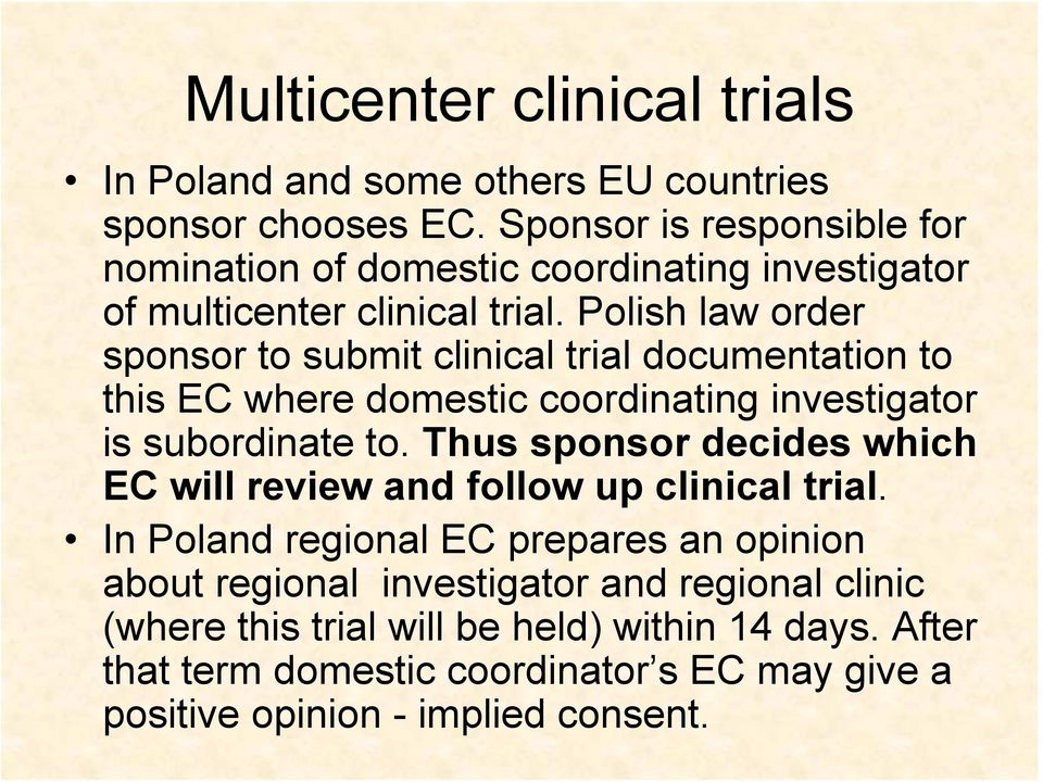 Polish law order sponsor to submit clinical trial documentation to this EC where domestic coordinating investigator is subordinate to.