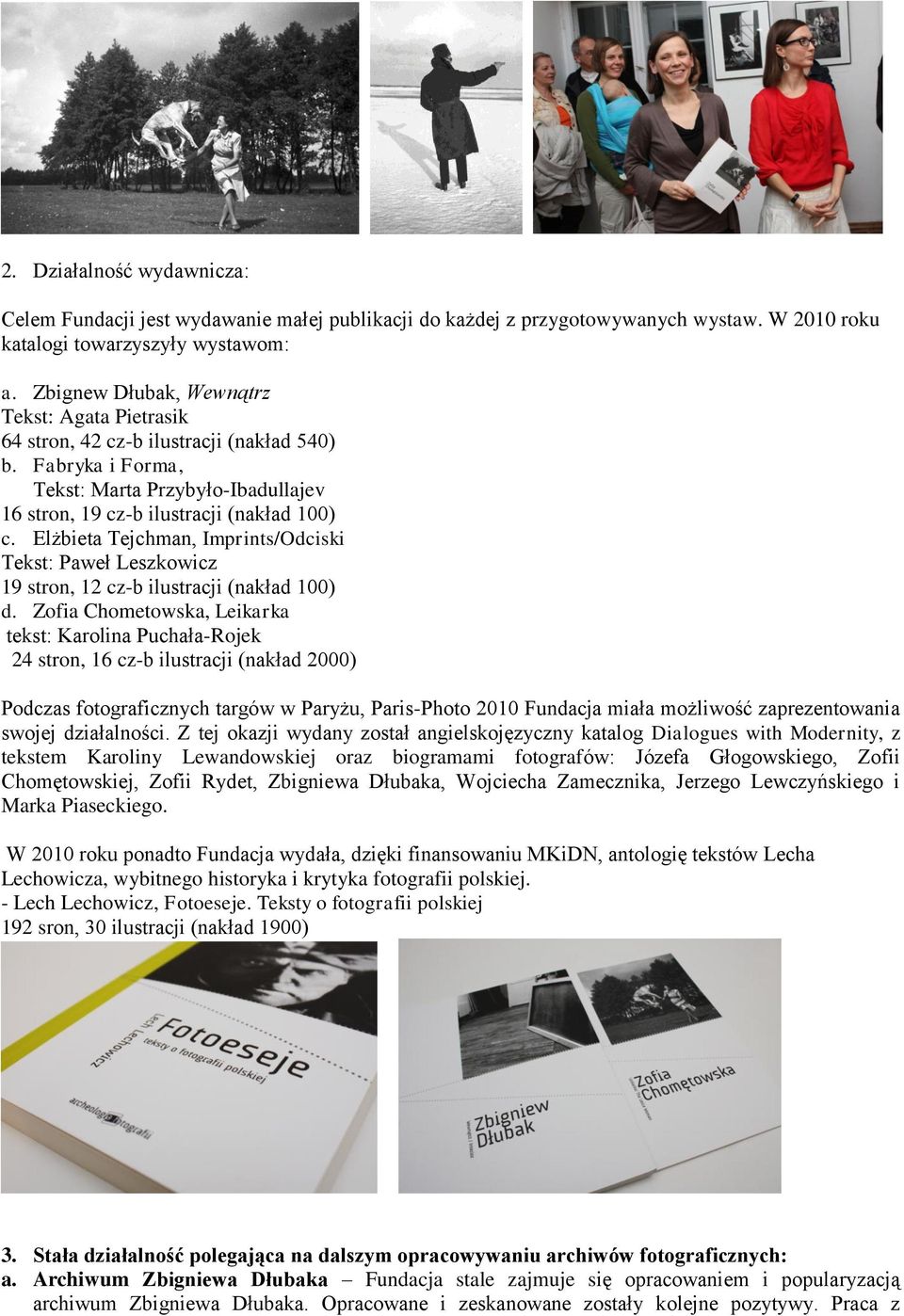 Elżbieta Tejchman, Imprints/Odciski Tekst: Paweł Leszkowicz 19 stron, 12 cz-b ilustracji (nakład 100) d.