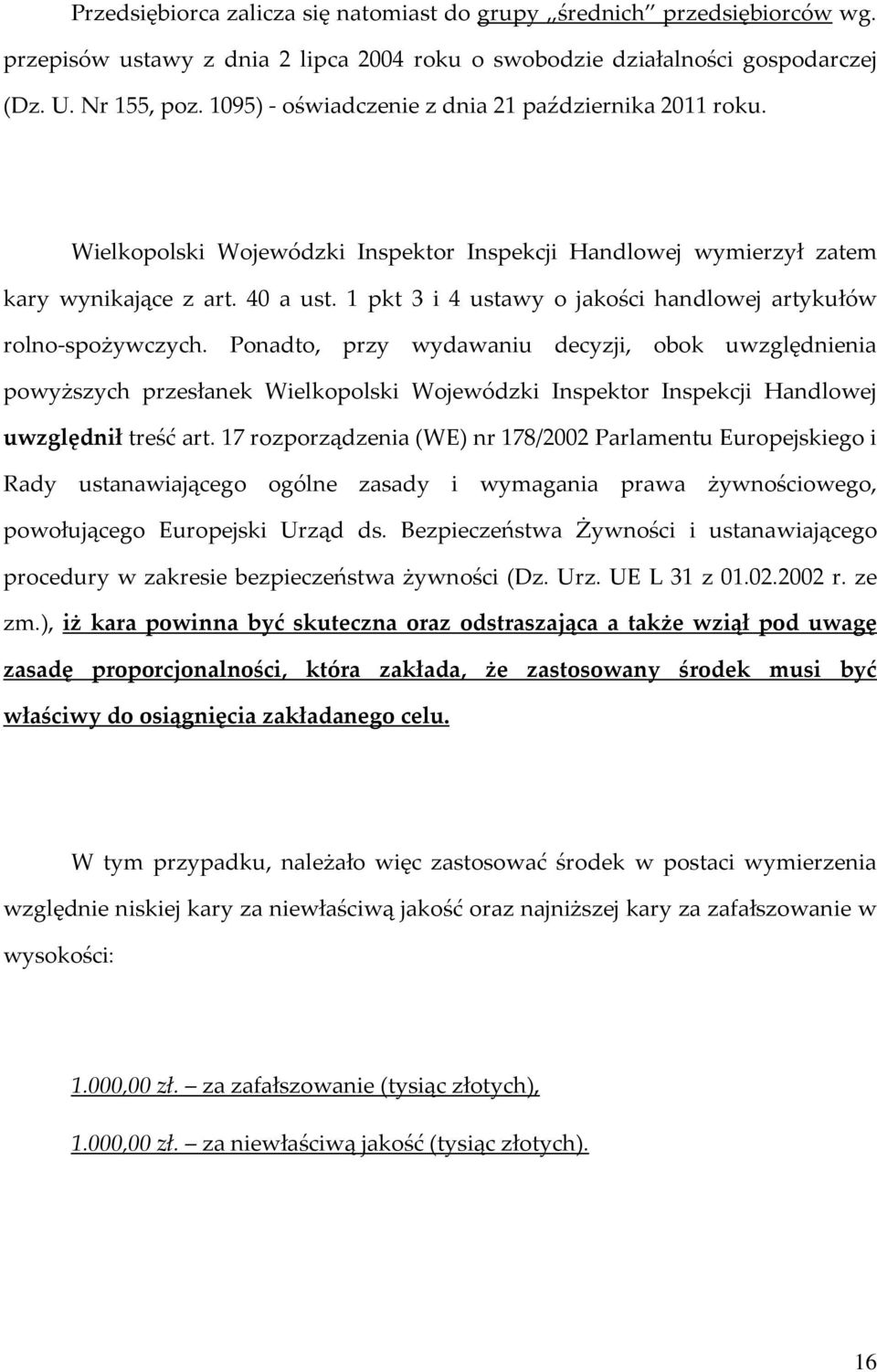 1 pkt 3 i 4 ustawy o jakości handlowej artykułów rolno-spożywczych.