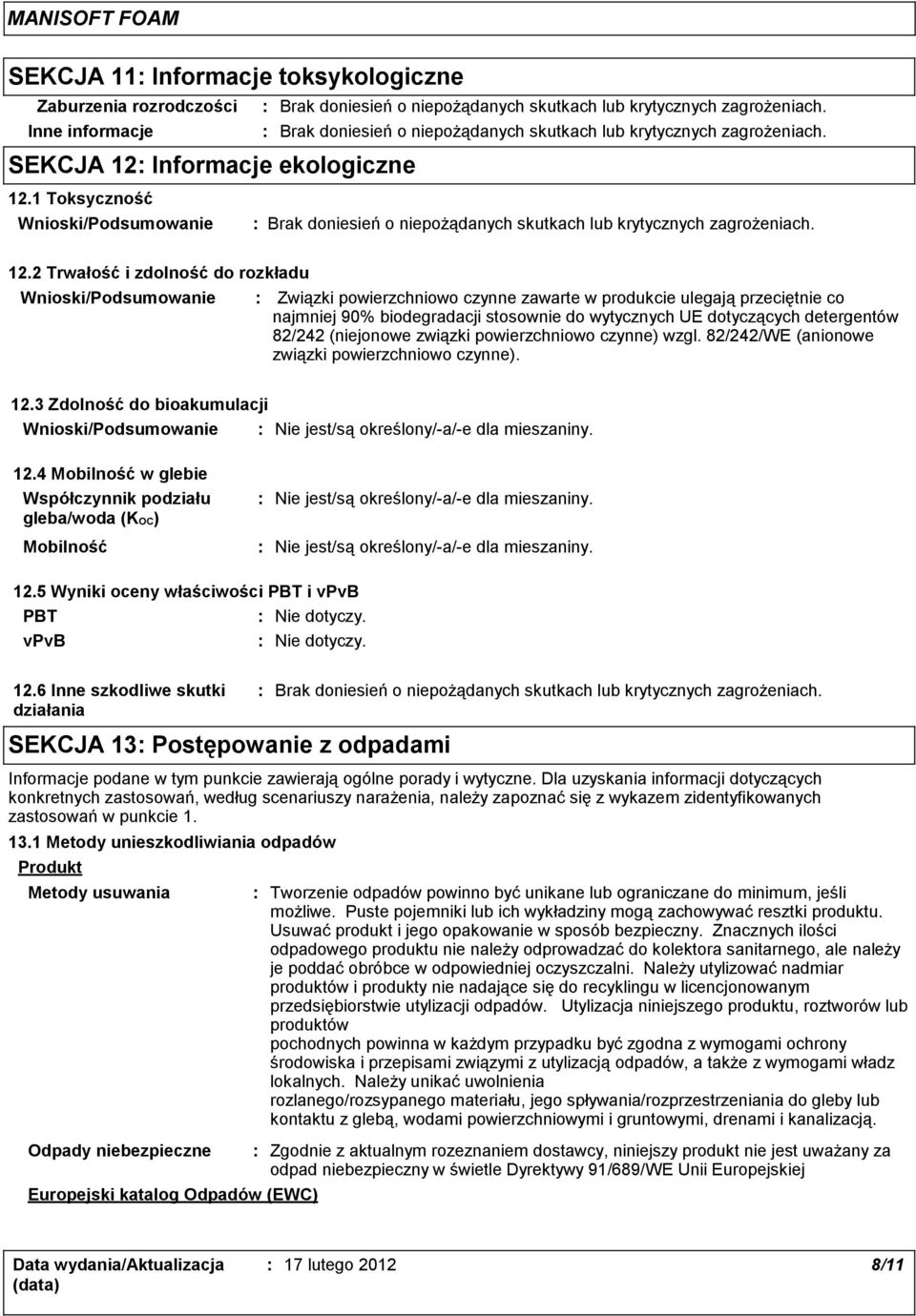 (niejonowe związki powierzchniowo czynne) wzgl. 82/242/WE (anionowe związki powierzchniowo czynne). 12.