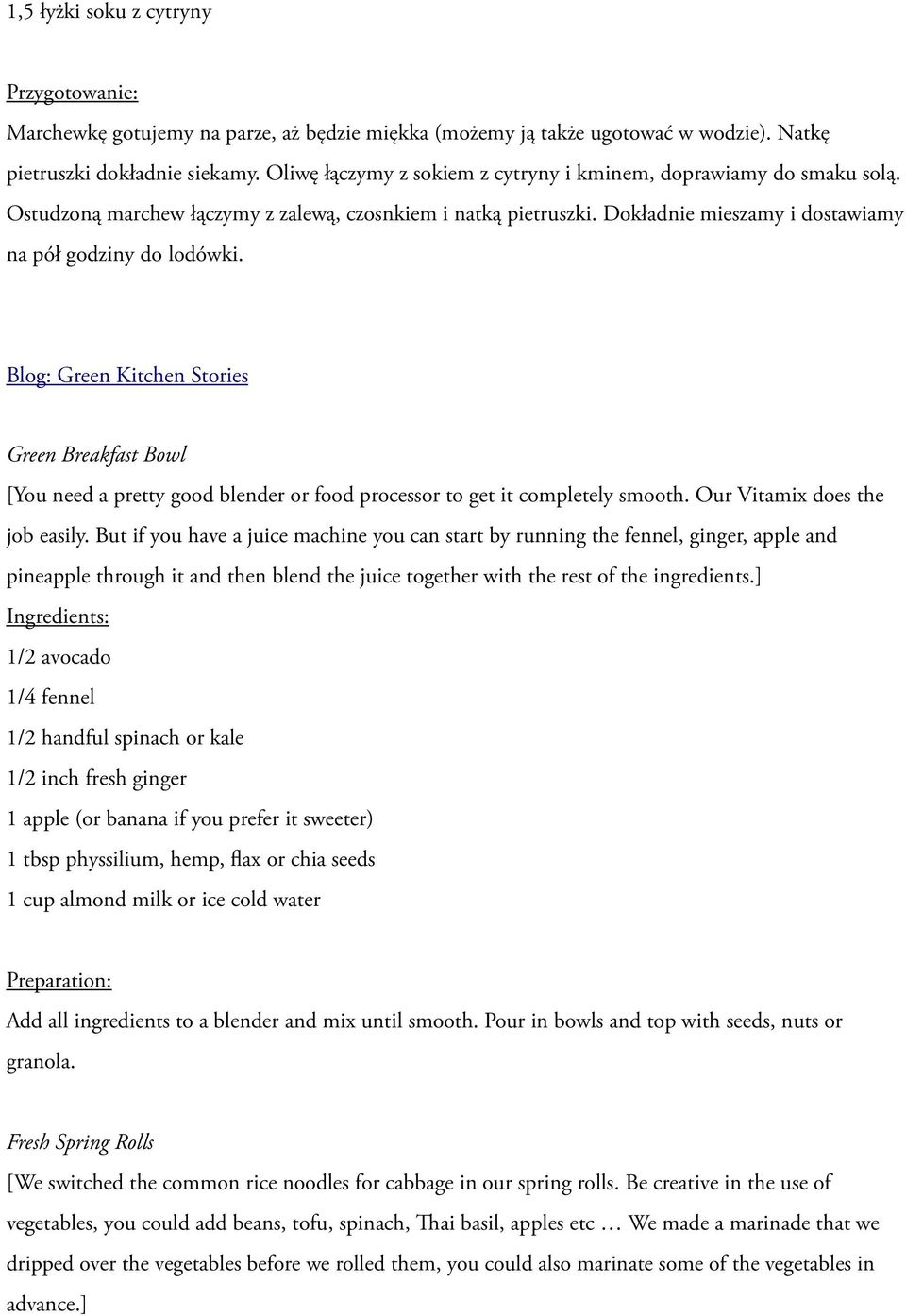 Blog: Green Kitchen Stories Green Breakfast Bowl [You need a pretty good blender or food processor to get it completely smooth. Our Vitamix does the job easily.