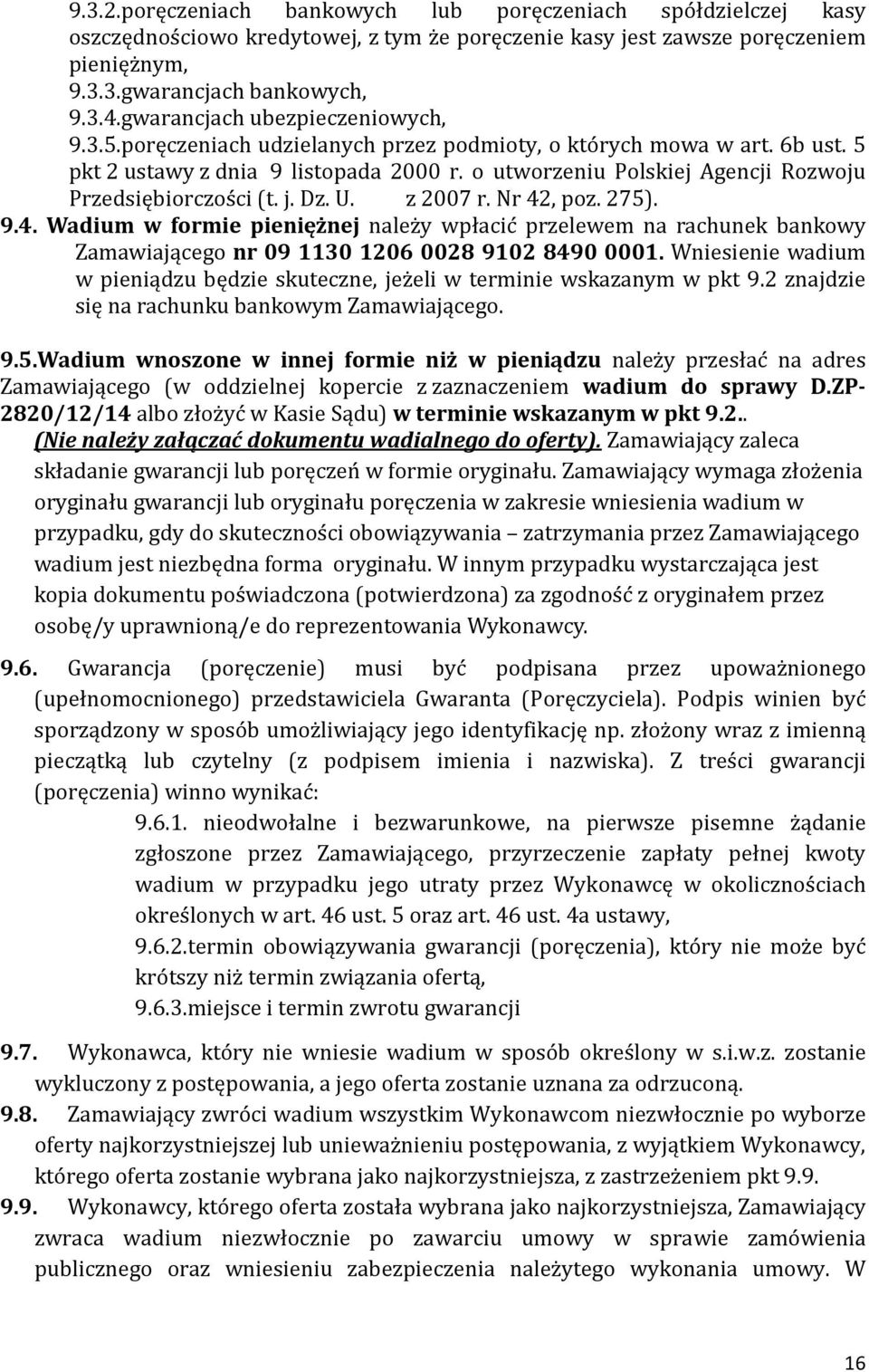 o utworzeniu Polskiej Agencji Rozwoju Przedsiębiorczości (t. j. Dz. U. z 2007 r. Nr 42