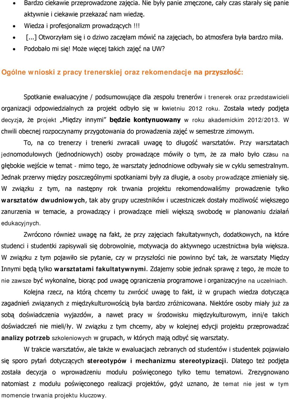Ogólne wnioski z pracy trenerskiej oraz rekomendacje na przyszłość: Spotkanie ewaluacyjne / podsumowujące dla zespołu trenerów i trenerek oraz przedstawicieli organizacji odpowiedzialnych za projekt
