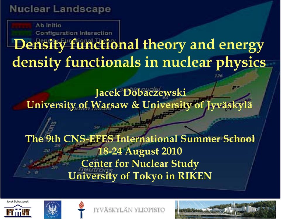 Jyväskylä The 9th CNS-EFES International Summer School