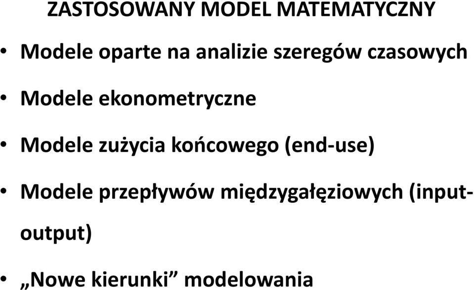 Modele zuży ia koń owego end-use) Modele