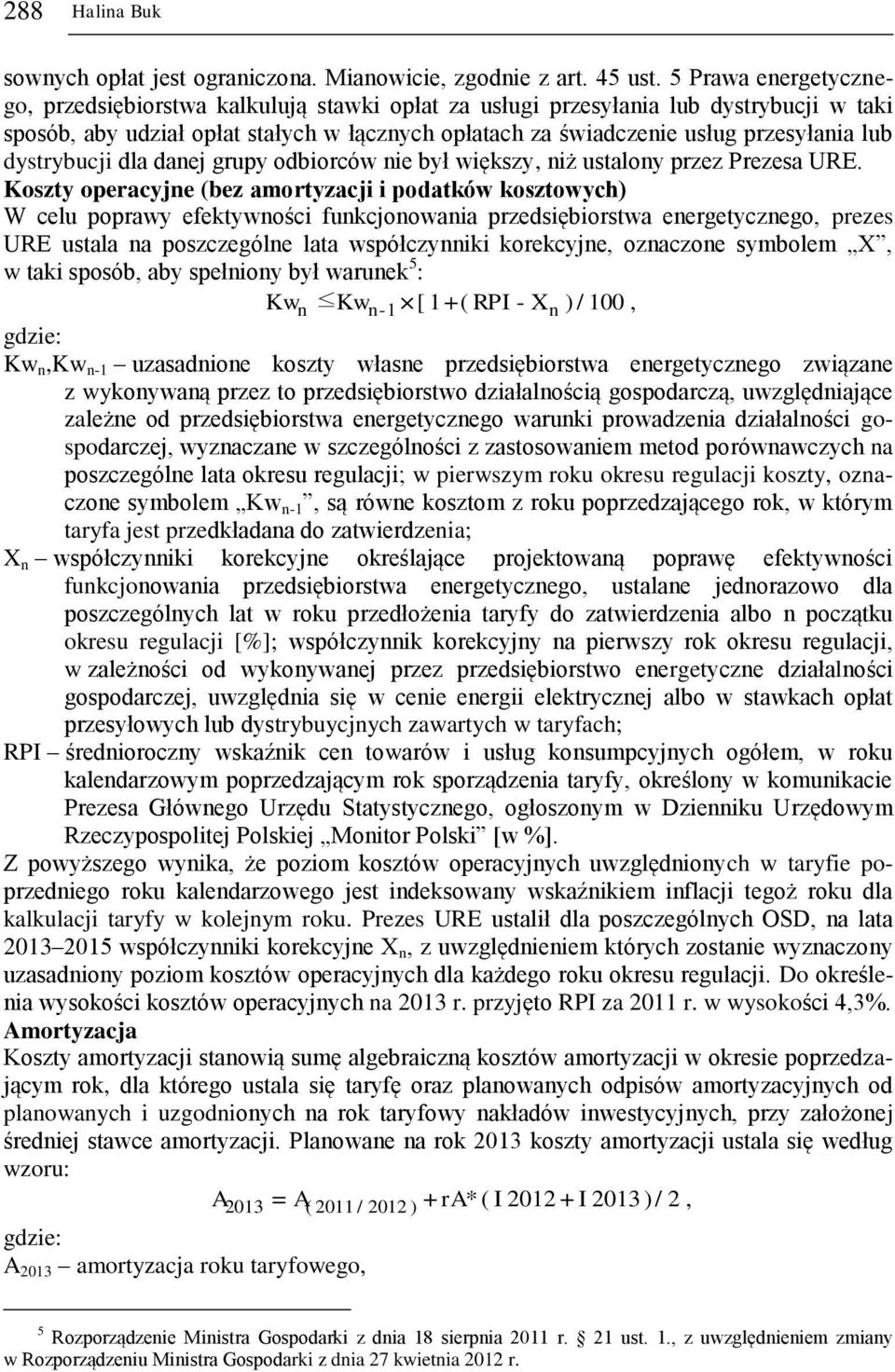 dystrybucji dla danej grupy odbiorców nie był większy, niż ustalony przez Prezesa URE.