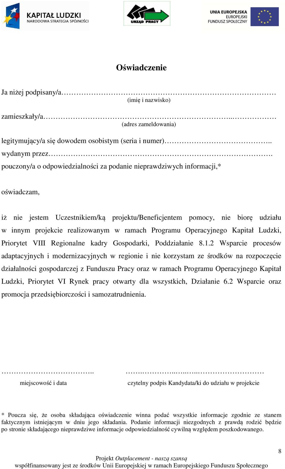 ramach Programu Operacyjnego Kapitał Ludzki, Priorytet VIII Regionalne kadry Gospodarki, Poddziałanie 8.1.