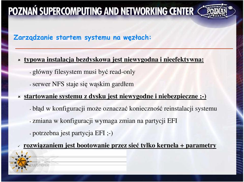 niebezpieczne ;-) błąd w konfiguracji moŝe oznaczać konieczność reinstalacji systemu zmiana w konfiguracji wymaga